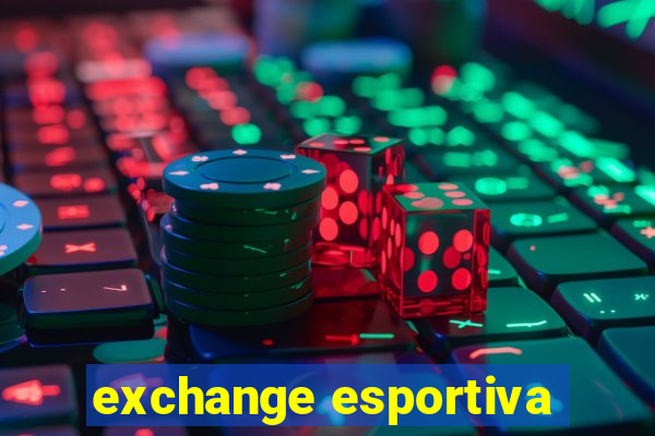 exchange esportiva